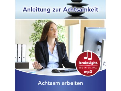 Achtsam arbeiten